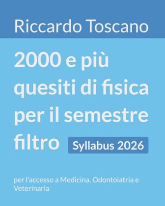 2000 e più quesiti di fisica per il semestre filtro